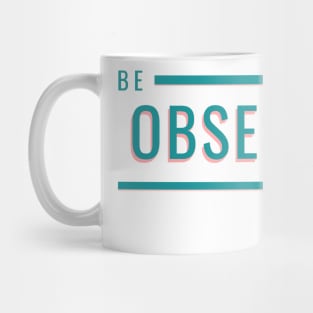 Be obsessively grateful Mug